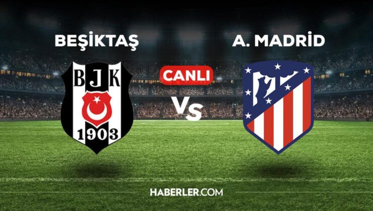 Beşiktaş Atletico Madrid maçı CANLI izle! Beşiktaş Atletico Madrid maçı canlı yayın izle! Beşiktaş Atletico Madrid nereden, nasıl izlenir?