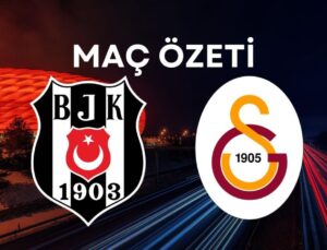 Beşiktaş – Galatasaray maç özeti! (VİDEO) Beşiktaş Galatasaray maçı özeti izle! BJK GS maçı kaç kaç bitti?