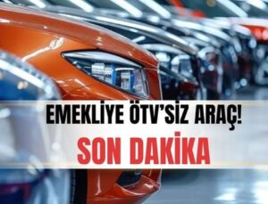 Emekliye ÖTV’siz araç SON DAKİKA! Emekliye ÖTV’siz araç Meclis’ten geçti mi, ne vakit yasalaşacak, koşulları neler, hangi araçlarda geçerli olacak?
